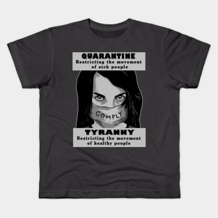 Quarantine The Sick Not The Healthy This Is Tyranny Kids T-Shirt